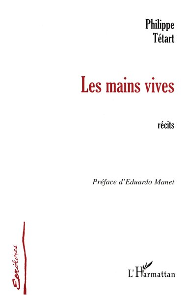 LES MAINS VIVES, Récits (9782747513654-front-cover)