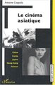 Le cinéma asiatique, Chine Corée Japon Hong-Kong Taïwan (9782747560542-front-cover)