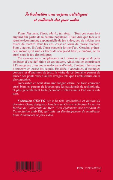 INTRODUCTION AUX ENJEUX ARTISTIQUES ET CULTURELS DES JEUX VIDEO (9782747536752-back-cover)