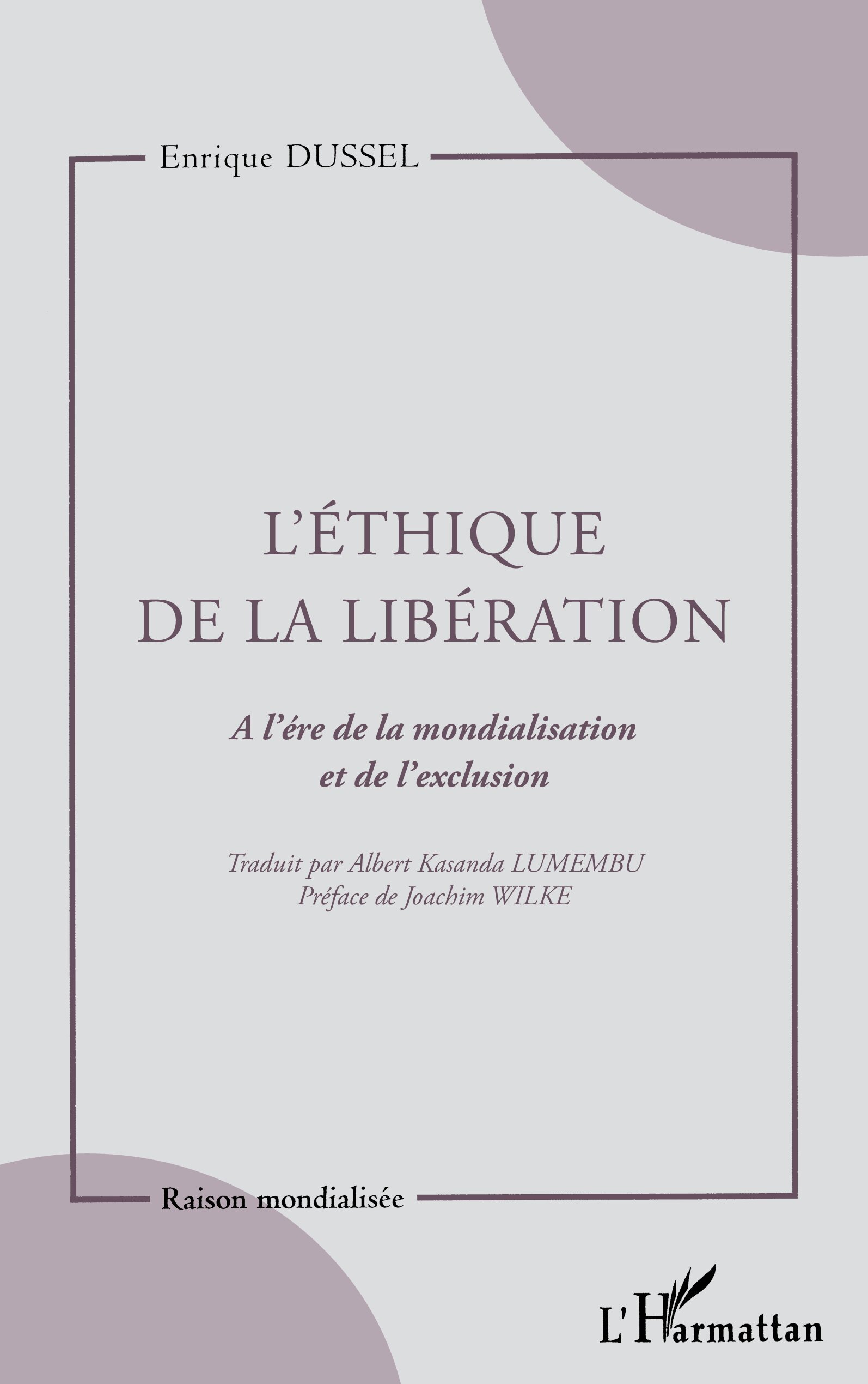 L'Éthique de la libération, À l'ère de la mondialisation et de l'exclusion (9782747537339-front-cover)