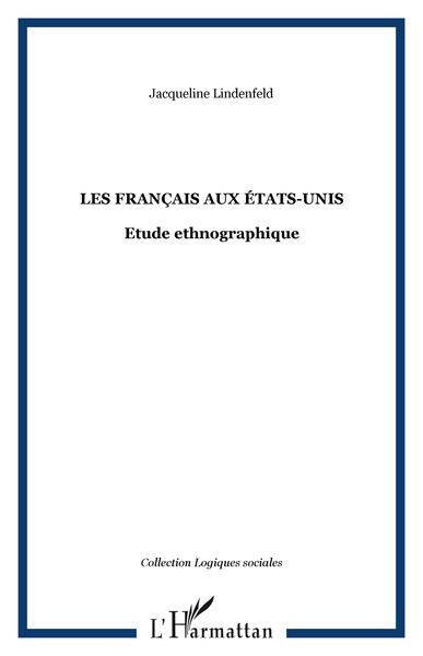 LES FRANÇAIS AUX ÉTATS-UNIS, Etude ethnographique (9782747524797-front-cover)