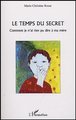 Le temps du secret, Comment je n'ai rien pu dire à ma mère (9782747570930-front-cover)