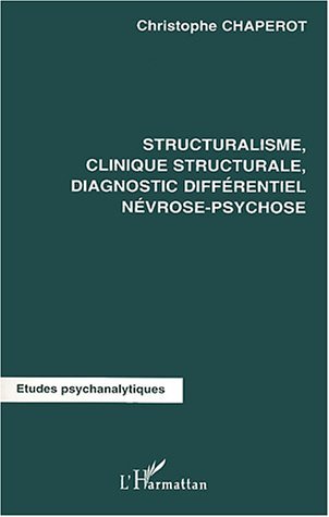 Structuralisme, clinique structurale diagnostic différentiel névrose-psychose (9782747551380-front-cover)