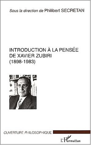 INTRODUCTION À LA PENSÉE DE XAVIER ZUBIRI (1898-1983) (9782747523615-front-cover)