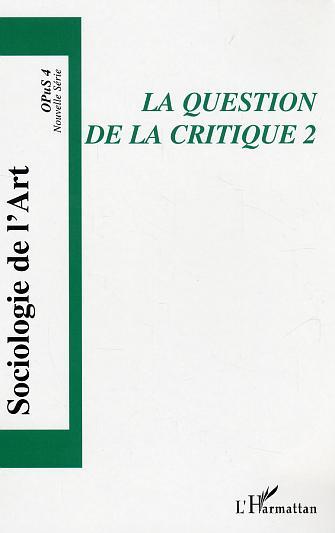Sociologie de l'Art, La question de la critique, Tome 2 - OPuS 4 (9782747567084-front-cover)