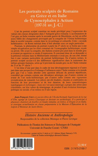 LES PORTRAITS SCULPTÉS DE ROMAINS EN GRÈCE ET EN ITALIE DE CYNOSCEPHALES A ACTIUM (197-31 av J.-C.), Essai sur les perspectives  (9782747521901-back-cover)