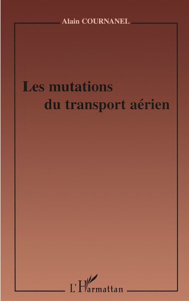 LES MUTATIONS DU TRANSPORT AÉRIEN (9782747514743-front-cover)
