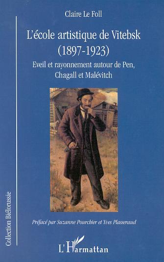 L'ÉCOLE ARTISTIQUE DE VITEBSK (1897-1923), Eveil et rayonnement autour de Pen, Chagall et Malévitch (9782747520676-front-cover)