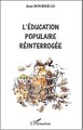 L'ÉDUCATION POPULAIRE RÉINTERROGÉE (9782747517102-front-cover)