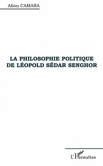 LA PHILOSOPHIE POLITIQUE DE LÉOPOLD SÉDAR SENGHOR (9782747509275-front-cover)