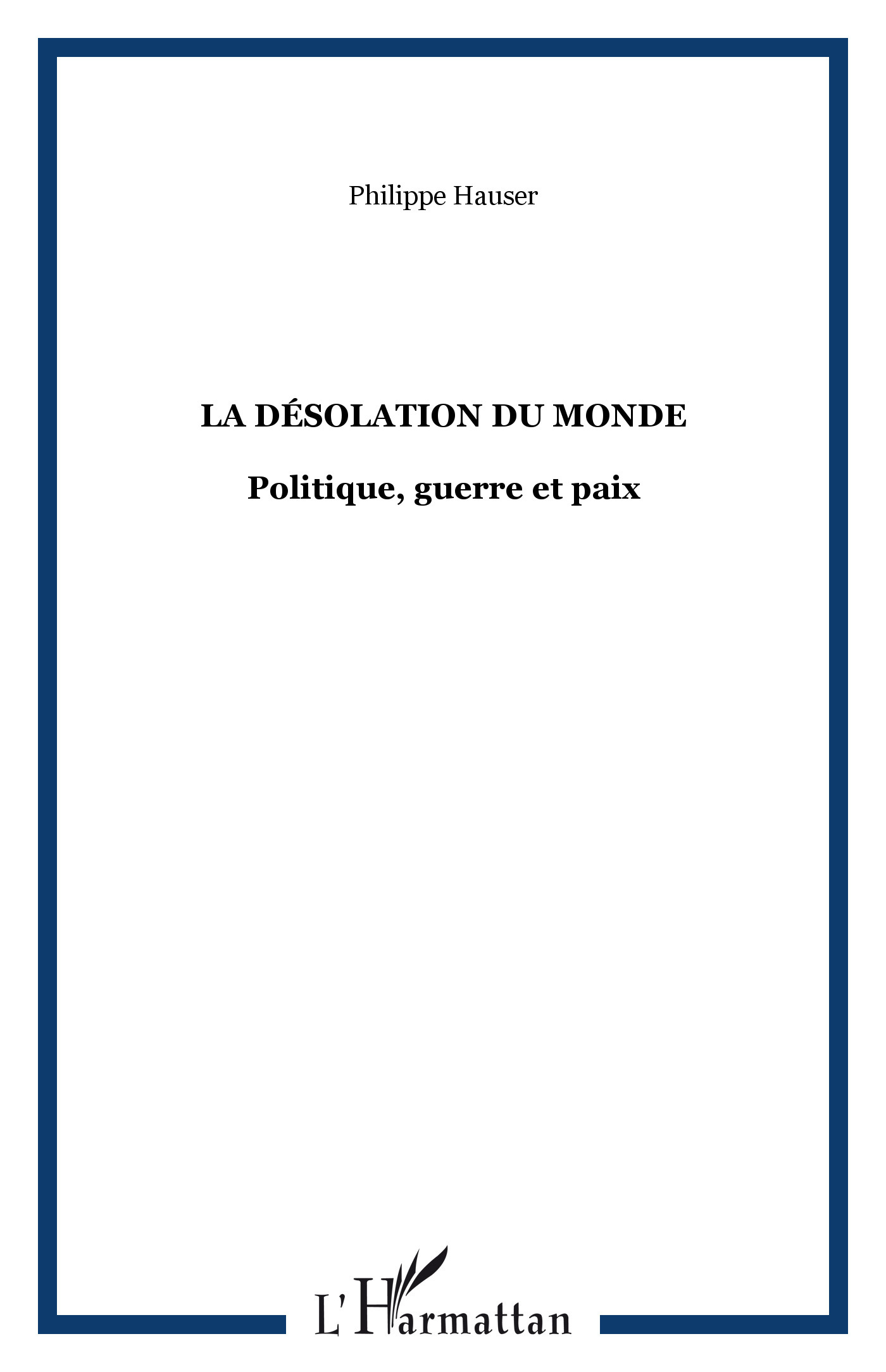 La désolation du monde, Politique, guerre et paix (9782747577021-front-cover)