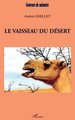 LE VAISSEAU DU DÉSERT (9782747500142-front-cover)