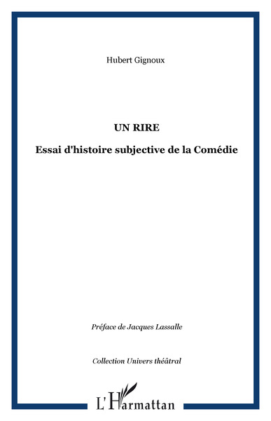 UN RIRE, Essai d'histoire subjective de la Comédie (9782747517416-front-cover)