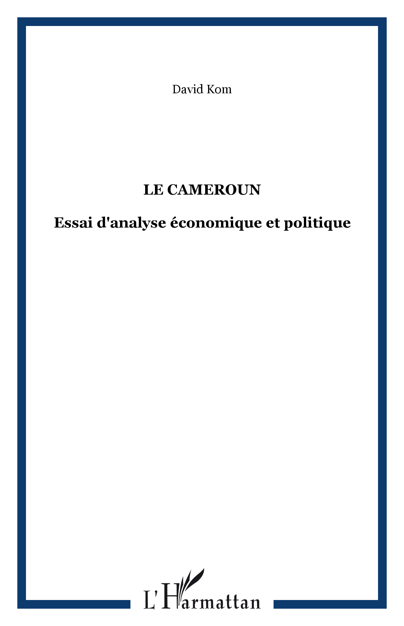 LE CAMEROUN, Essai d'analyse économique et politique (9782747515696-front-cover)