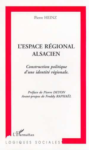L'ESPACE REGIONAL ALSACIEN, Construction politique d'une identité régionale (9782747506533-front-cover)