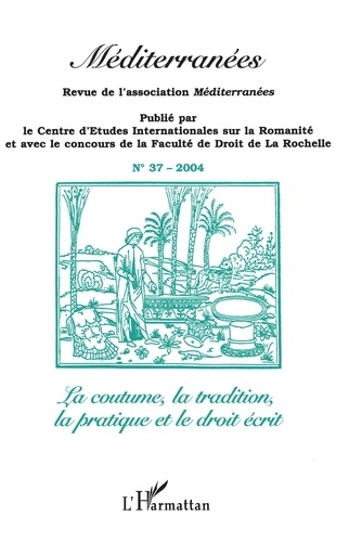 Méditerranées, La coutume, la tradition, la pratique et le droit écrit (9782747565554-front-cover)