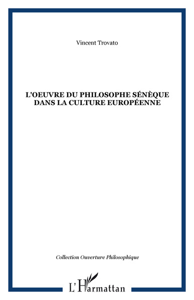 L'oeuvre du philosophe Sénèque dans la culture européenne (9782747590723-front-cover)