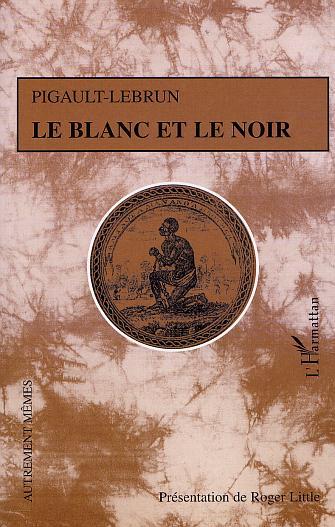 Le Blanc et le Noir, Drame en quatre actes et une prose (9782747515474-front-cover)
