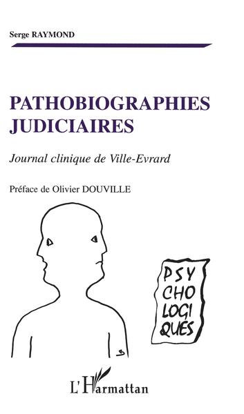 Pathobiographies judiciaires, Journal clinique de Ville-Evrard (9782747571647-front-cover)