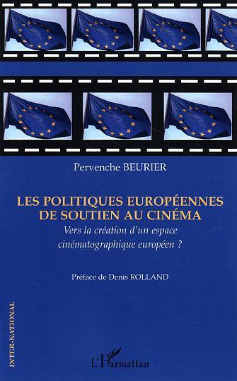 Les politiques européennes de soutien au cinéma, Vers la création d'un espace cinématographique européen ? (9782747567442-front-cover)
