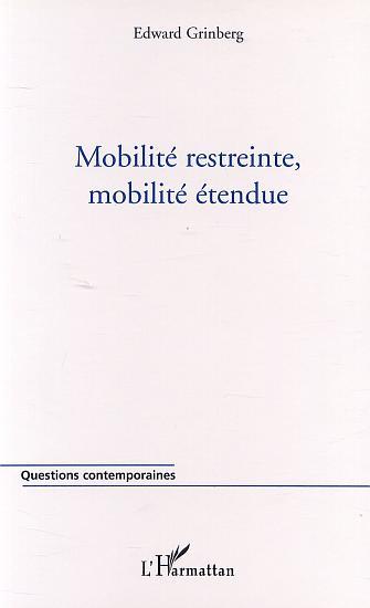 MOBILITÉ RESTREINTE, MOBILITÉ ÉTENDUE (9782747516938-front-cover)