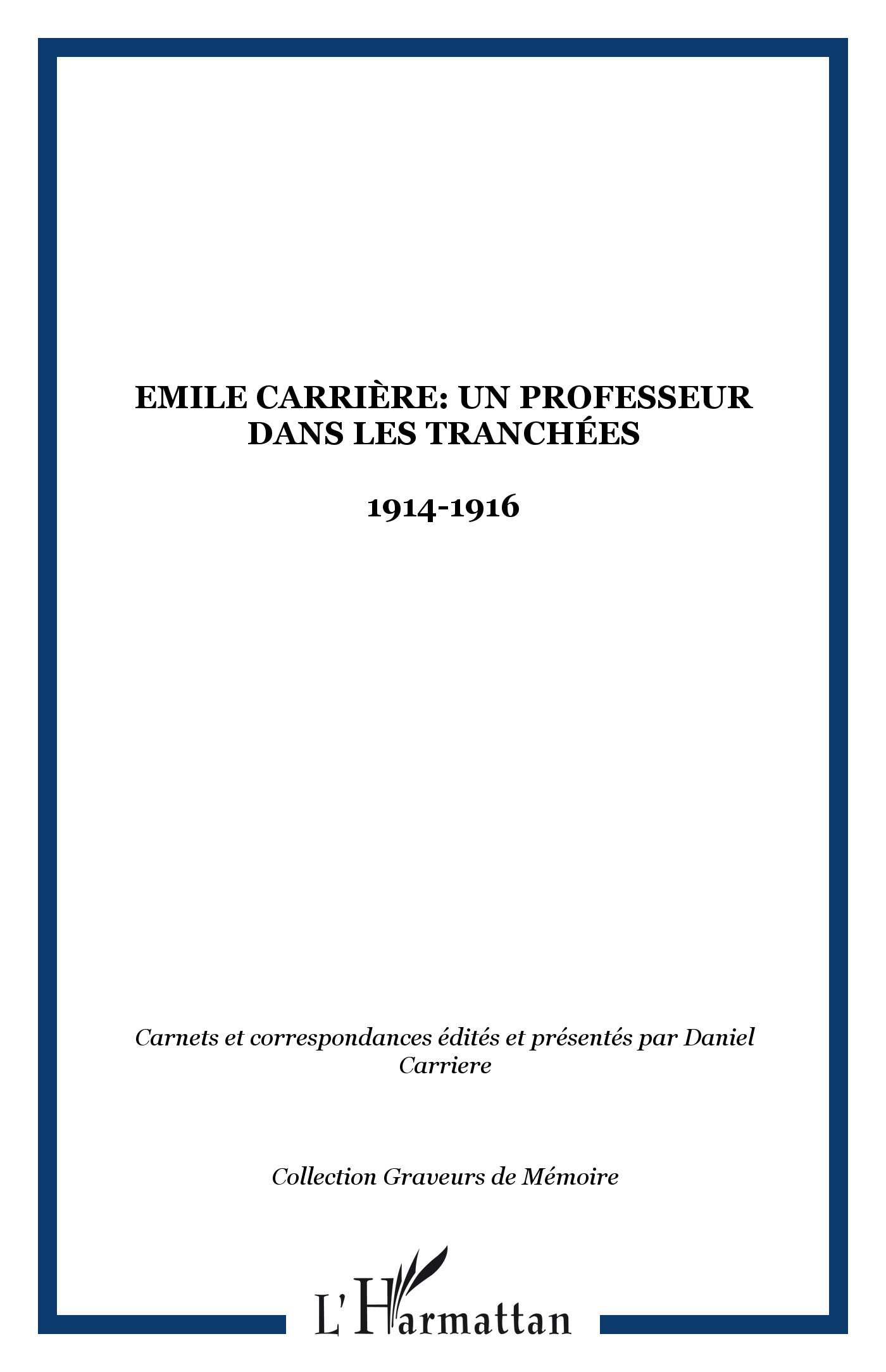 Emile Carrière: Un professeur dans les tranchées, 1914-1916 (9782747581493-front-cover)