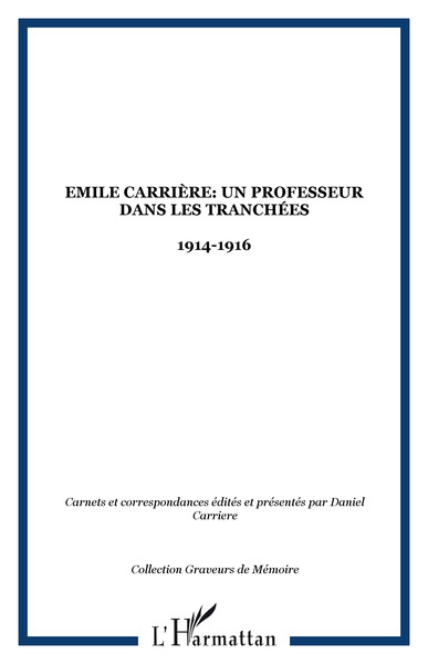 Emile Carrière: Un professeur dans les tranchées, 1914-1916 (9782747581493-front-cover)