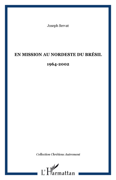 En mission au Nordeste du Brésil, 1964-2002 (9782747593724-front-cover)