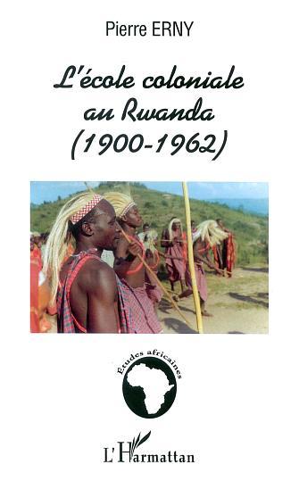 L'ÉCOLE COLONIALE AU RWANDA (1900-1962) (9782747523905-front-cover)