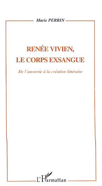 Renée Vivien, le corps exsangue, De l'anorexie à la création littéraire (9782747547161-front-cover)