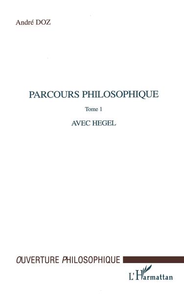 PARCOURS PHILOSOPHIQUE, Tome 1 : Avec Hegel (9782747518741-front-cover)