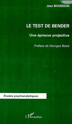 LE TEST DE BENDER, Une épreuve projective (9782747507868-front-cover)