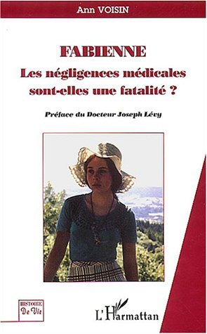 Fabienne, Les négligences médicales sont-elles une fatalité? (9782747546768-front-cover)