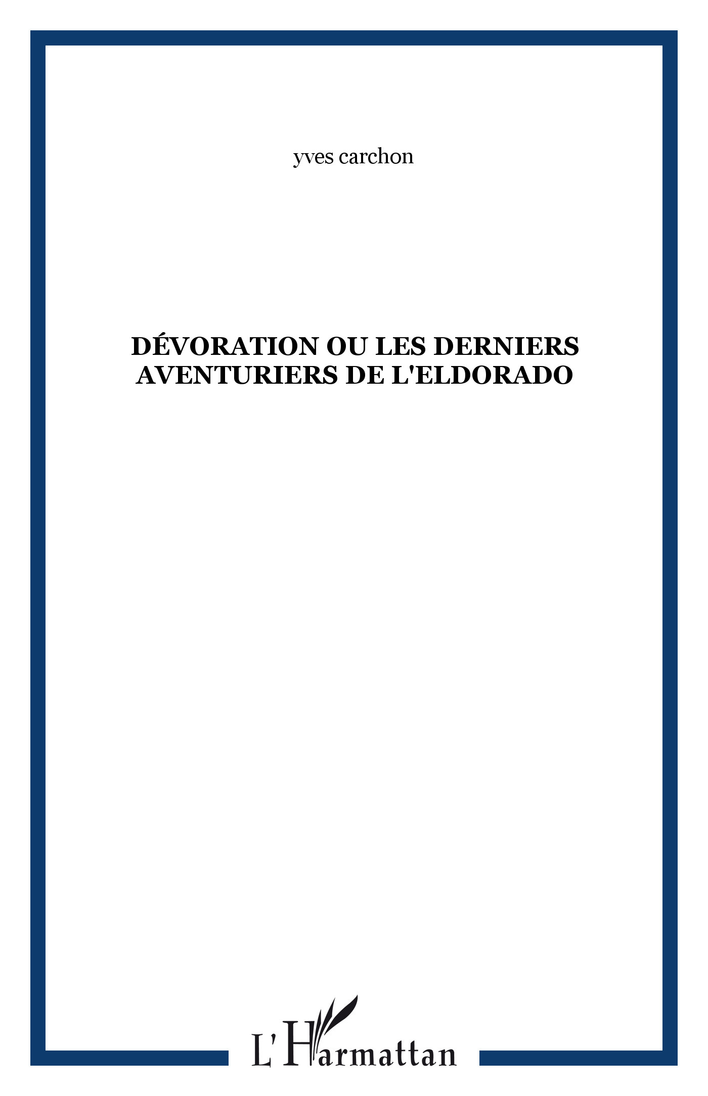 Dévoration ou Les derniers aventuriers de l'Eldorado (9782747558297-front-cover)