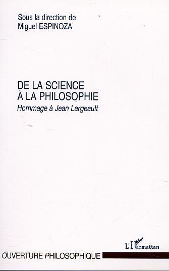 DE LA SCIENCE À LA PHILOSOPHIE, Hommage à Jean Largeault (9782747518765-front-cover)