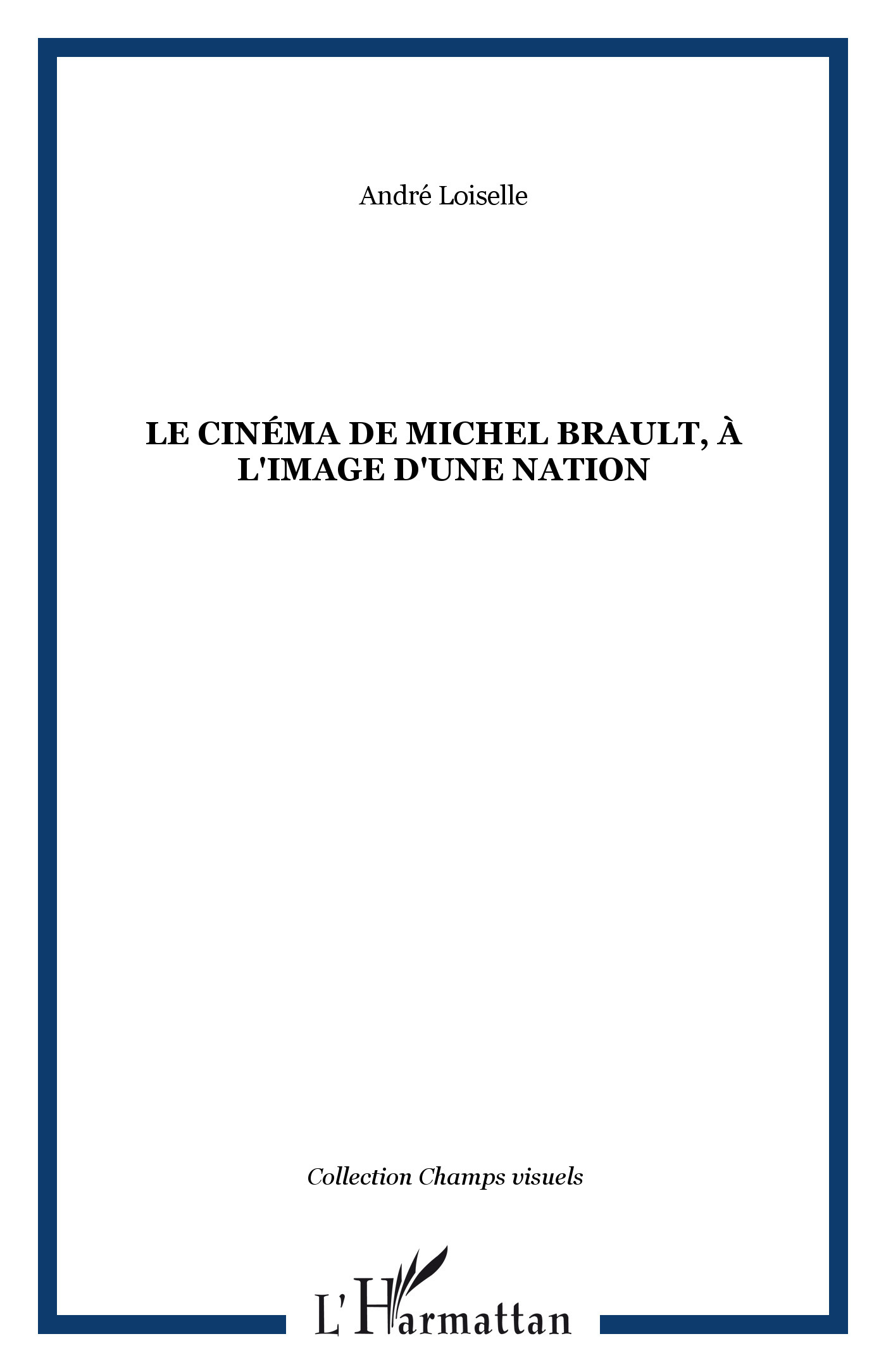 Le cinéma de Michel Brault, à l'image d'une nation (9782747590600-front-cover)