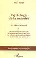 Psychologie de la mémoire, Oeuvres choisies I - Les mémoires professionnelles, la mémoire des mots et des idées, la mémoire des  (9782747547192-front-cover)