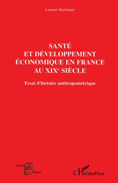 Santé et développement économique au XIXe siècle, Essai d'histoire anthropométrique (9782747541466-front-cover)