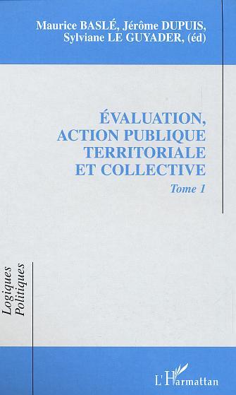 EVALUATION, ACTION PUBLIQUE TERRITORIALE ET COLLECTIVE, Tome 1 (9782747534567-front-cover)