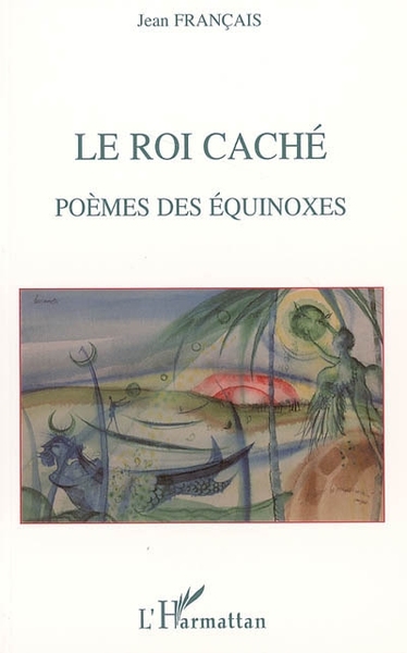 Le roi caché, Poèmes des équinoxes (9782747593595-front-cover)