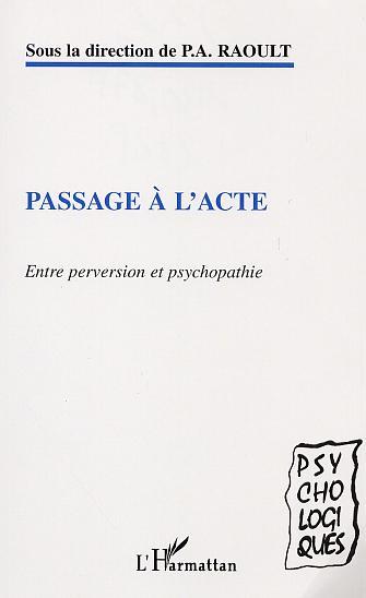 PASSAGE À L'ACTE, Entre perversion et psychopathie (9782747528641-front-cover)