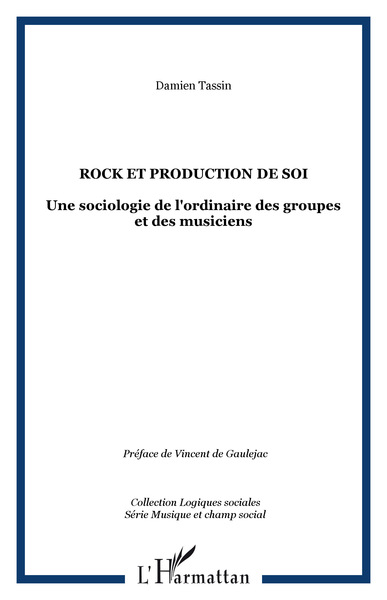 Rock et production de soi, Une sociologie de l'ordinaire des groupes et des musiciens (9782747574570-front-cover)