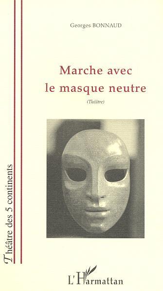MARCHE AVEC LE MASQUE NEUTRE (9782747534772-front-cover)
