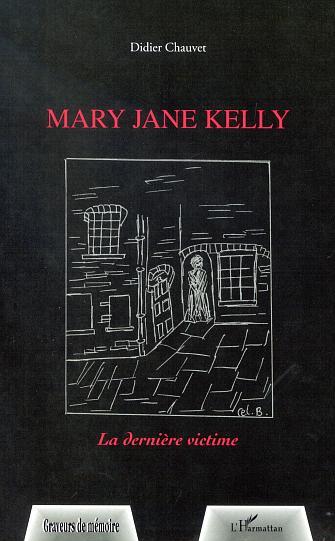 MARY JANE KELLY, La dernière victime (9782747525244-front-cover)