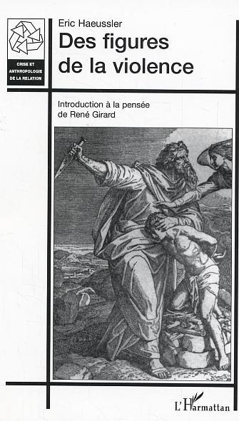 Des figures de la violence, Introduction à la pensée de René Girard (9782747578257-front-cover)