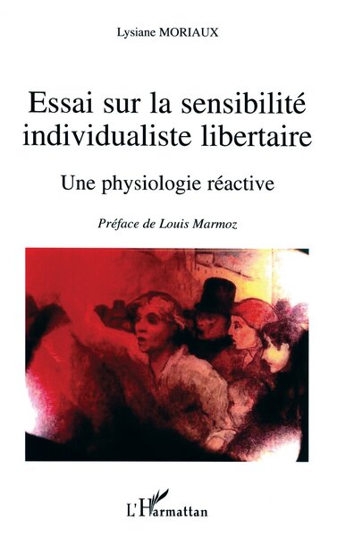 Essai sur la sensibilité individualiste libertaire, Une physiologie réactive (9782747562591-front-cover)