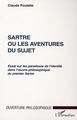 SARTRE OU LES AVENTURES DU SUJET, Essai sur les paradoxes de l'identité dans l'uvre philosophique du premier Sartre (9782747515689-front-cover)