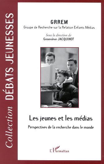 LES JEUNES ET LES MÉDIAS, Perspectives de la recherche dans le monde (9782747521512-front-cover)
