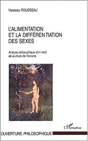 ALIMENTATION ET LA DIFFERENTIATION DES SEXES, Analyse philosophique d'un récit de la chute de l'homme (9782747536325-front-cover)