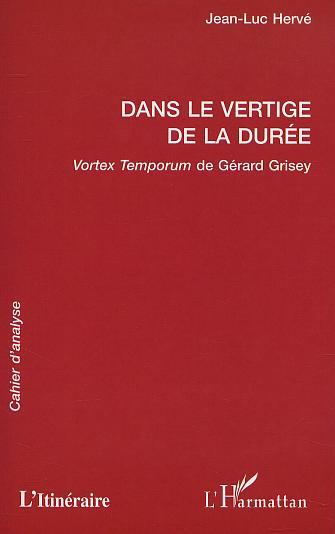 DANS LE VERTIGE DE LA DURÉE, Vortex Temporum de Gérard Grisey (9782747512756-front-cover)